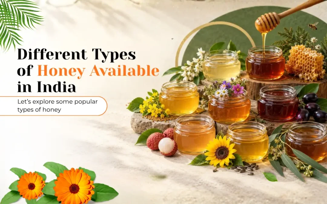Different Types of Honey Available in India